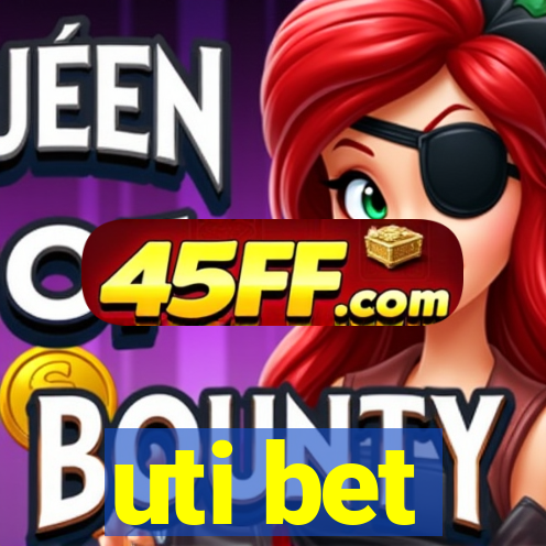 uti bet